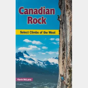 Canadian Rock: Select Climbs of the West